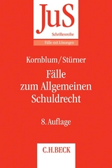 Fälle zum Allgemeinen Schuldrecht - Kornblum, Udo; Stürner, Michael