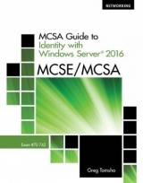 MCSA Guide to Identity with Windows Server® 2016, Exam 70-742 - Tomsho, Greg