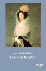 Die alte Jungfer - de Balzac, HonorÃ©