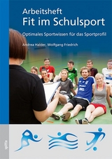 Arbeitsheft – Fit im Schulsport - Andrea Halder, Wolfgang Friedrich