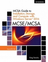 MCSA Guide to Installation, Storage, and Compute with Microsoft®Windows Server 2016, Exam 70-740 - Tomsho, Greg