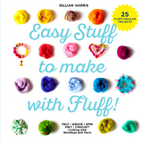 Easy Stuff to Make with Fluff -  Gillian Harris