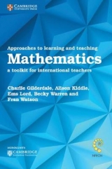 Approaches to Learning and Teaching Mathematics - Gilderdale, Charlie; Kiddle, Alison; Lord, Ems; Warren, Becky; Watson, Fran