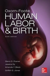 Oxorn Foote Human Labor and Birth, Sixth Edition - Posner, Glenn; Black, Amanda; Jones, Griffith; Dy, Jessica