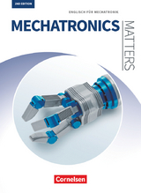 Matters Technik - Englisch für technische Ausbildungsberufe - Mechatronics Matters 2nd edition - A2-B2 - Isobel E. Williams, Michael Benford, Wolf-Rainer Windisch, Georg Aigner, Jan Richter