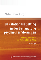 Das stationäre Setting in der Behandlung psychischer Störungen - 