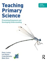 Teaching Primary Science - Loxley, Peter; Dawes, Lyn; Nicholls, Linda; Dore, Babs