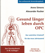 Gesund länger leben durch OPC - Anne Simons, Alexander Rucker