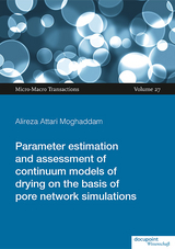 Parameter estimation and assessment of continuum models of drying on the basis of pore network simulations - Alireza Attari Moghaddam