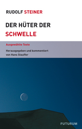 Hüter der Schwelle - Steiner, Rudolf; Stauffer, Hans