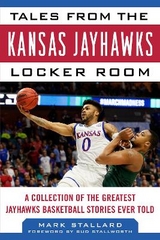 Tales from the Kansas Jayhawks Locker Room - Stallard, Mike