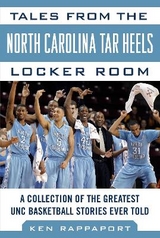 Tales from the North Carolina Tar Heels Locker Room - Rappoport, Ken