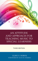 Attitude and Approach for Teaching Music to Special Learners -  Elise S. Sobol