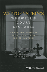 Wittgenstein's Whewell's Court Lectures -  Yorick Smythies