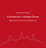 Geschichte unserer Stadt - Hans Jürgen Roth