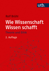 Wie Wissenschaft Wissen schafft - Brühl, Rolf