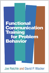 Functional Communication Training for Problem Behavior - Joe Reichle, David P. Wacker