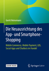 Die Neuausrichtung des App- und Smartphone-Shopping - Gerrit Heinemann