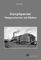 Dampfspender – Heizprovisorien auf Rädern - Jan Lukow