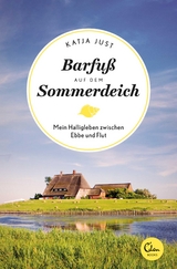 Barfuß auf dem Sommerdeich - Katja Just