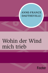 Wohin der Wind mich trieb - Anne-France Dautheville