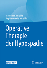 Operative Therapie der Hypospadie - Martin Westenfelder, Kay Markus Westenfelder