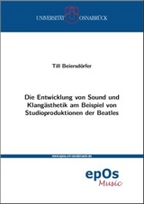 Die Entwicklung von Sound und Klangästhetik am Beispiel von Studioproduktionen der Beatles - Till Beiersdörfer