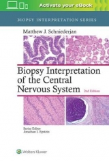 Biopsy Interpretation of the Central Nervous System - Schniederjan, Matthew J.