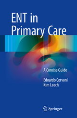 ENT in Primary Care - Edoardo Cervoni, Kim Leech