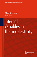 Internal Variables in Thermoelasticity - Arkadi Berezovski, Peter Ván