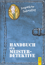 Inspektor Schnüffel - Handbuch für Meisterdetektive - Ammerer, Karin