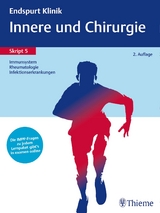 Endspurt Klinik Skript 5: Innere und Chirurgie - Immunsystem, Rheumatologie - 