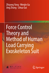 Force Control Theory and Method of Human Load Carrying Exoskeleton Suit - Zhiyong Yang, Wenjin Gu, Jing Zhang, Lihua Gui