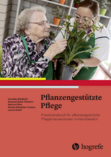 Pflanzengestützte Pflege - Veronika Waldboth, Renata Ulmann, Lorenz Imhof, Susanne Riederer, Martina Föhn