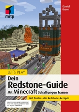 Let´s Play. Dein Redstone-Guide - Daniel Braun