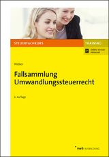 Fallsammlung Umwandlungssteuerrecht - Werner Weber