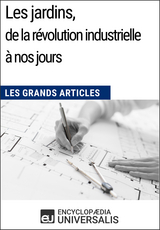 Les jardins, de la révolution industrielle à nos jours -  Encyclopaedia Universalis