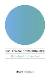 Die subjektive Krankheit - Wolfgang Schmidbauer