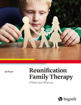 Reunification Family Therapy:  A Treatment Manual - Jan Faust