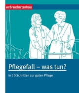 Pflegefall - was tun? - Carina Frey