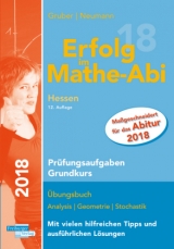 Erfolg im Mathe-Abi 2018 Hessen Prüfungsaufgaben Grundkurs - Gruber, Helmut; Neumann, Robert