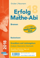 Erfolg im Mathe-Abi 2018 Basiswissen Bremen - Gruber, Helmut; Neumann, Robert