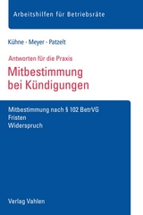 Mitbestimmung bei Kündigungen - Wolfgang Kühne, Sören Meyer, Stephanie Patzelt