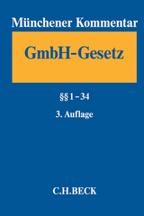 Münchener Kommentar zum Gesetz betreffend die Gesellschaften mit beschränkter Haftung Band 1: §§ 1-34 - 