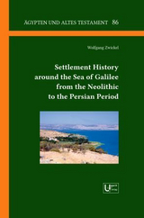 Settlement History around the Sea of Galilee from the Neolithic to the Persian Period - Wolfgang Zwickel