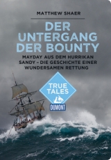 Der Untergang der Bounty (DuMont True Tales) - Matthew Shaer