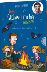 Wenn Glühwürmchen morsen - Ralph Caspers