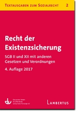 Recht der Existenzsicherung - SGB II und XII mit anderen Gesetzen und Verordnungen