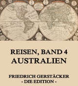 Reisen, Band 4 - Australien - Friedrich Gerstäcker