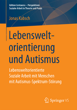 Lebensweltorientierung und Autismus - Jonas Kabsch